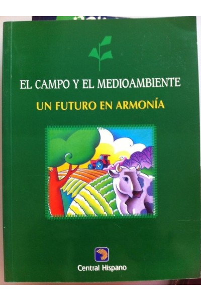 EL CAMPO Y EL MEDIOAMBIENTE. Un Futuro en Armonía.